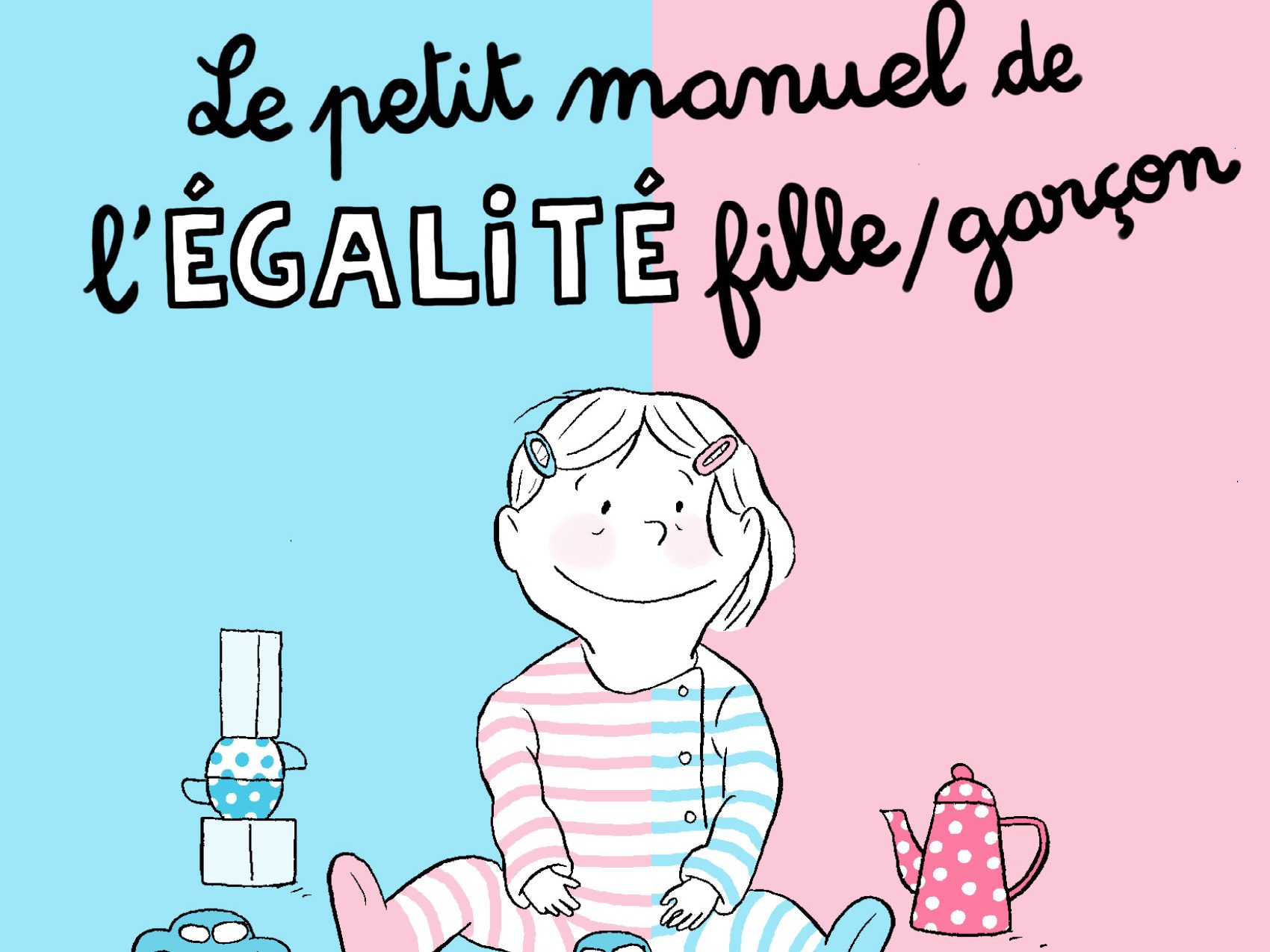 Egalité fille-garçon : un p’tit manuel pour les parents !