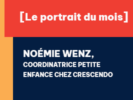 [Portrait du mois] Rencontre avec Noémie Wenz, coordinatrice petite enfance chez Crescendo