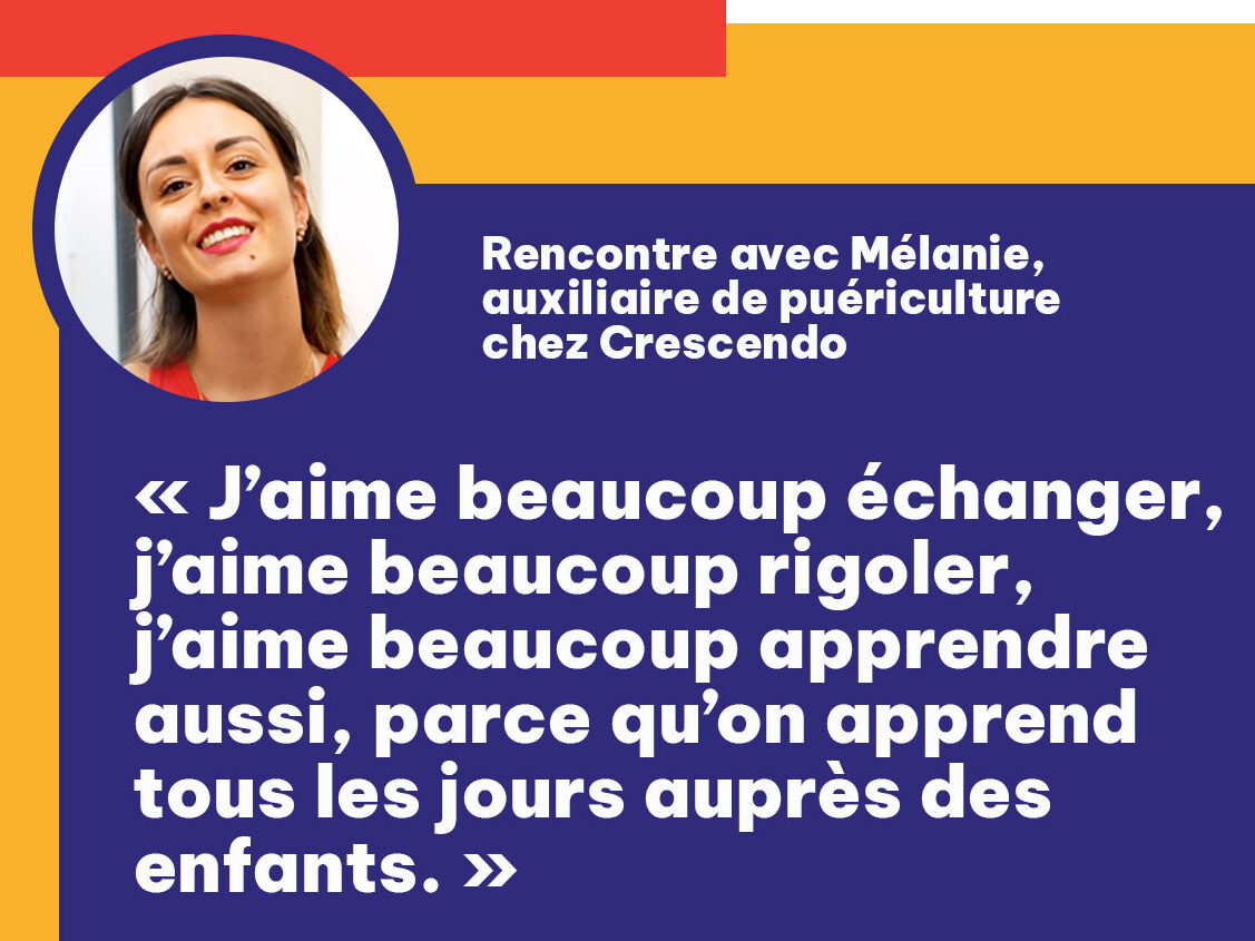 [Portrait de mois] Rencontre avec Mélanie, auxiliaire de puériculture chez Crescendo