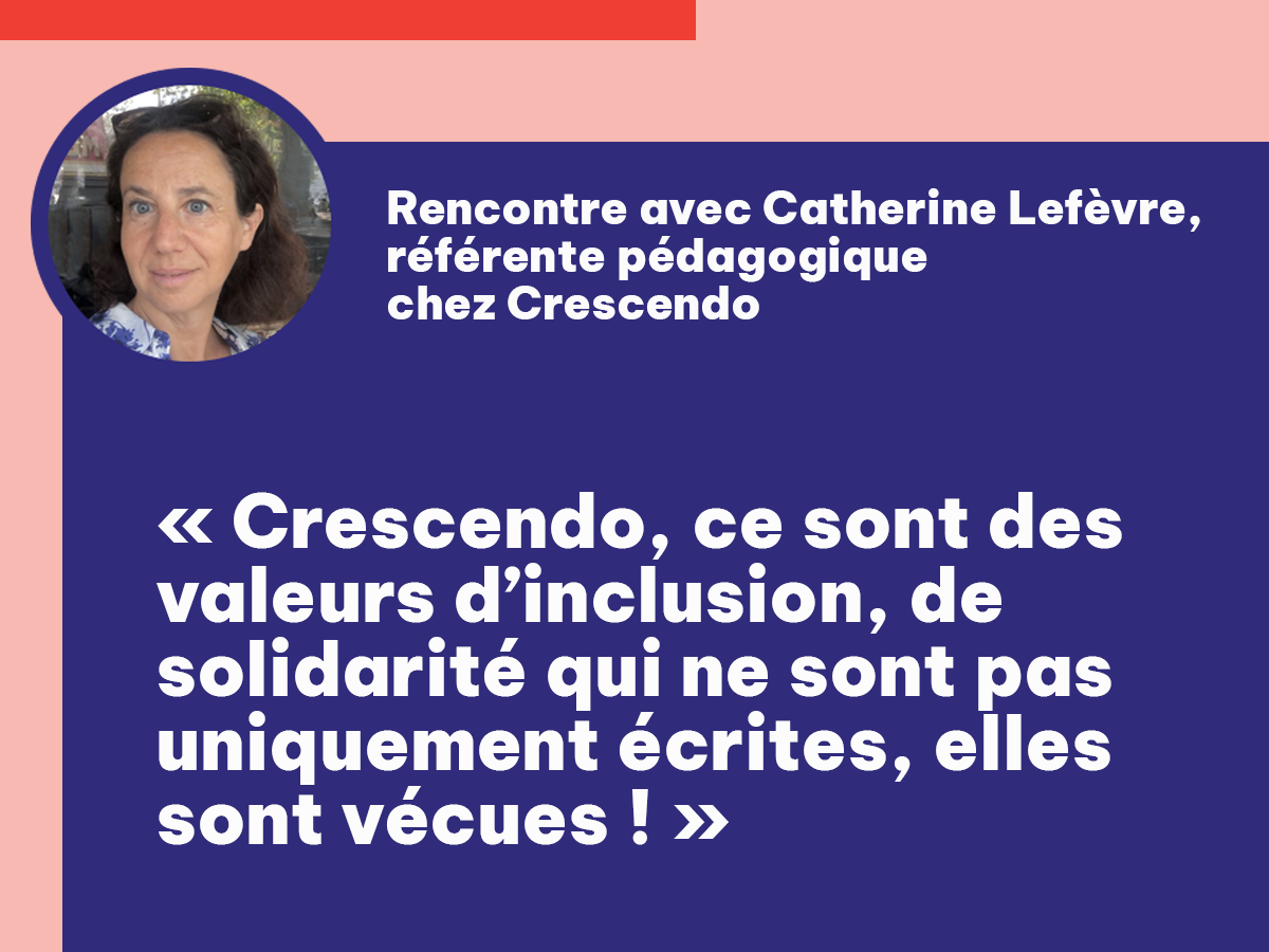 [Portrait du mois] Rencontre avec Catherine Lefèvre, référente pédagogique chez Crescendo
