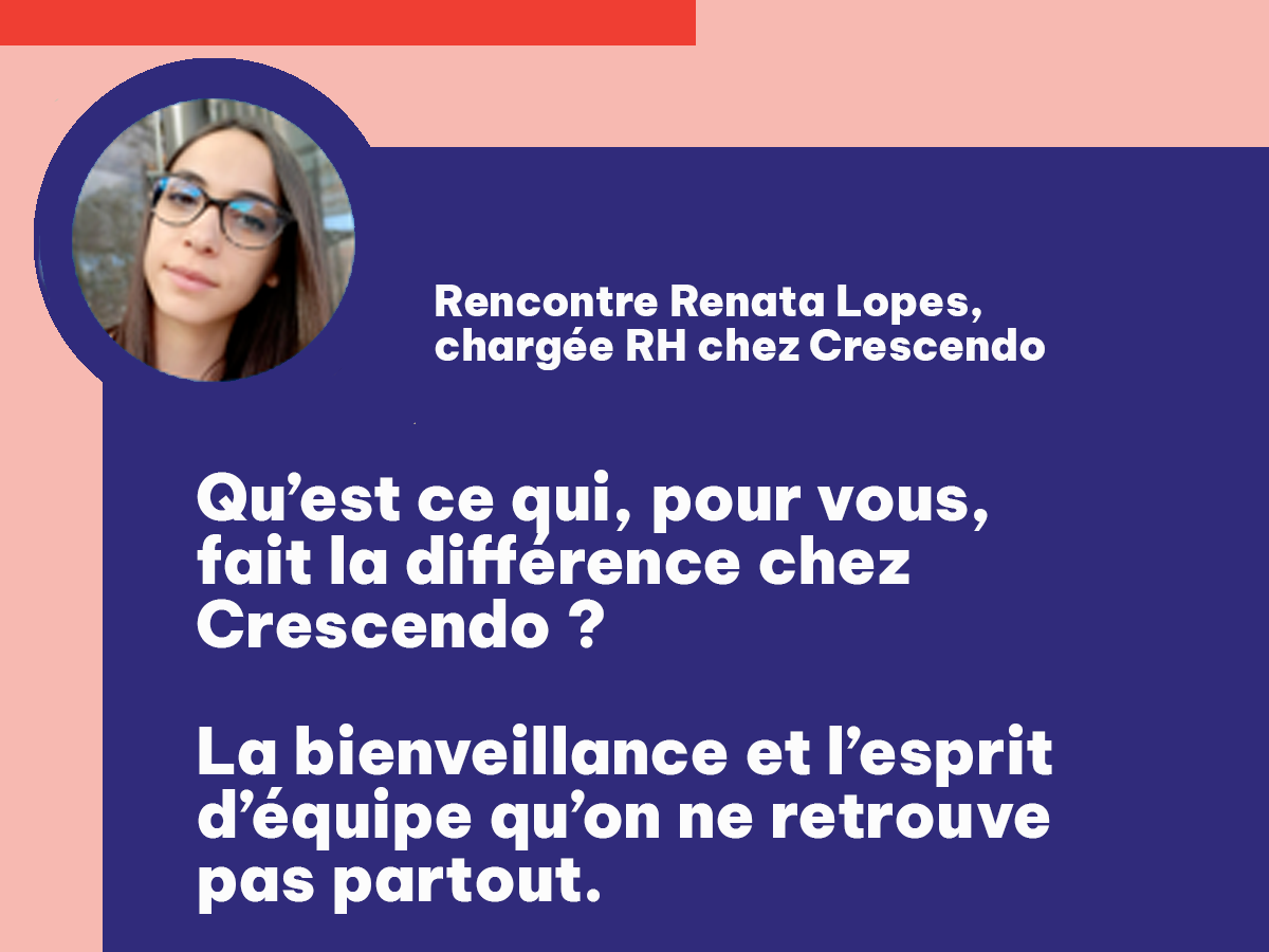 [Portrait du mois]  Rencontre avec Renata Lopes, chargée RH chez Crescendo