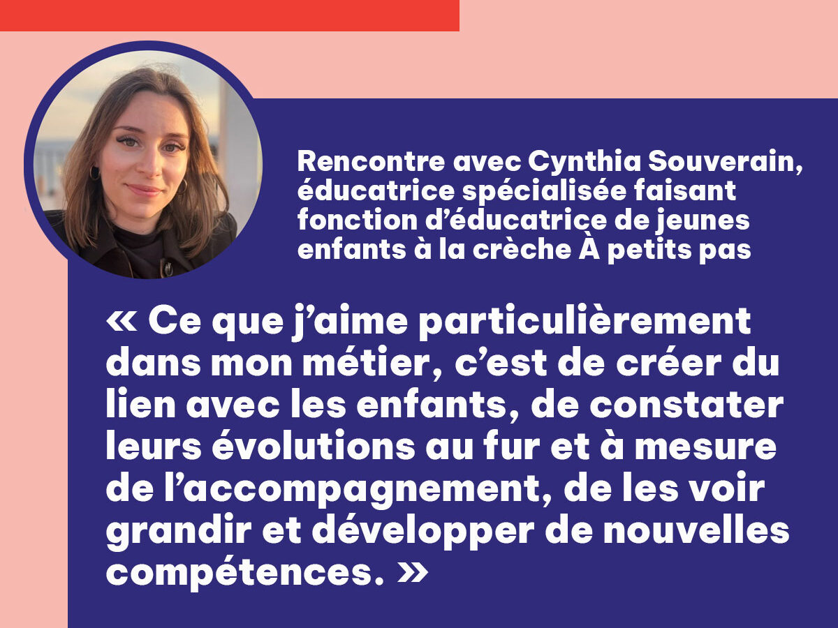 [Portrait du mois] Rencontre avec Cynthia Souverain, éducatrice spécialisée faisant fonction d’EJE à la crèche A petits pas