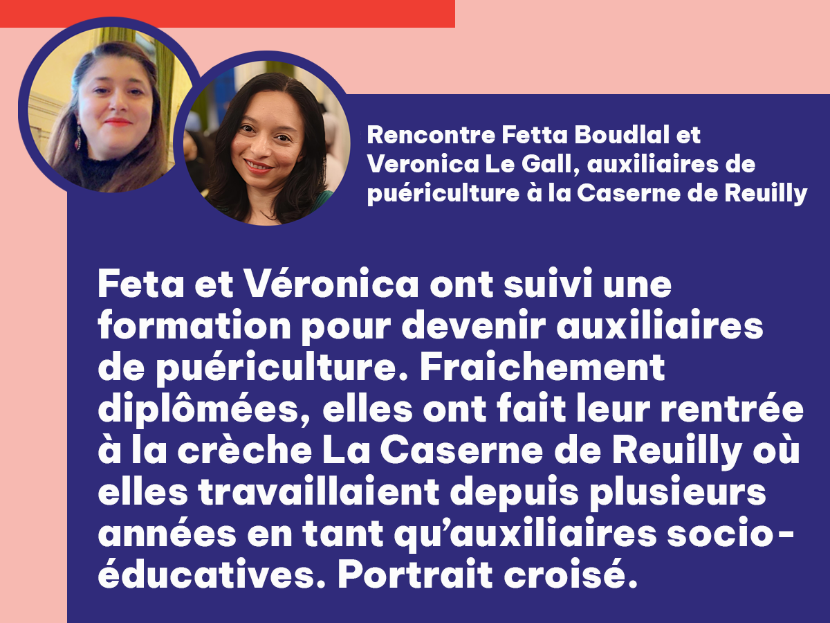 [Portrait du mois] Rencontre avec Fetta Boudlal et Veronica Le Gall, auxiliaires de puériculture à la Caserne de Reuilly