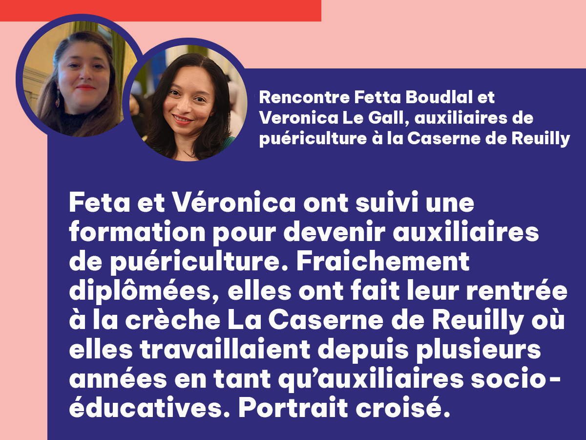 [Portrait du mois] Rencontre avec Fetta Boudlal et Veronica Le Gall, auxiliaires de puériculture à la Caserne de Reuilly