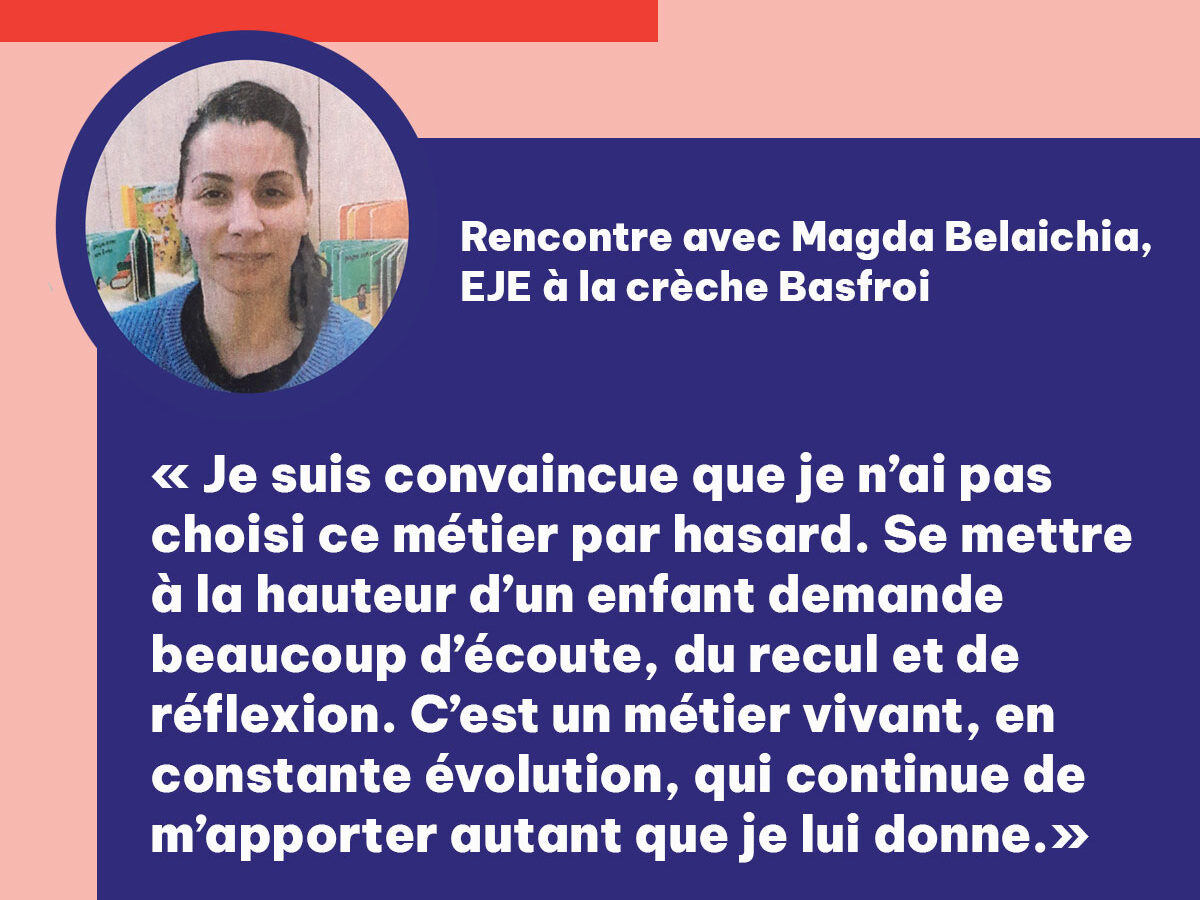 [Portrait du mois] Rencontre avec Magda Belaichia, EJE à la crèche Basfroi